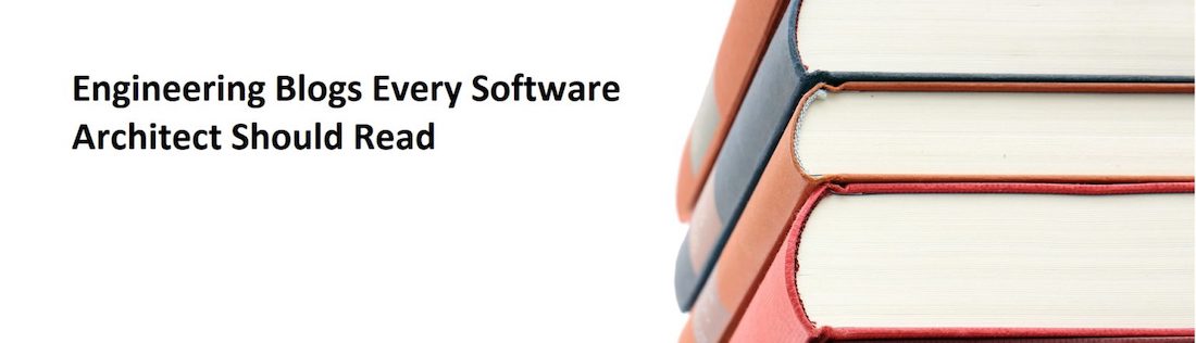 Engineering Blogs Every Software Architect Should Read