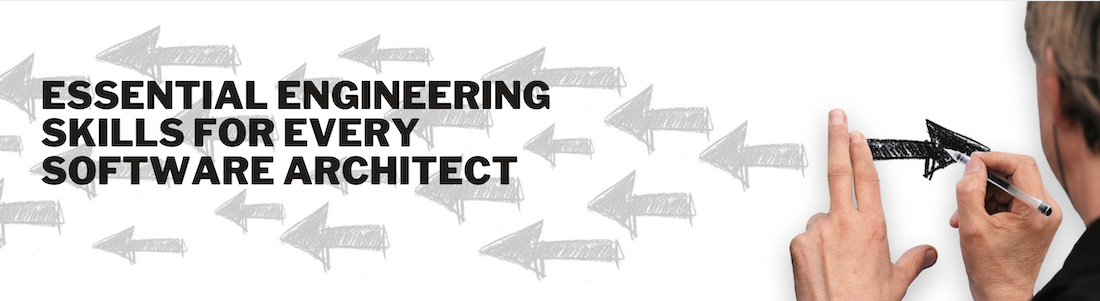 Essential Engineering Skills For Every Software Architect